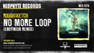 RoughSketch - No More Loop (Endymion Remix) [NEO079]