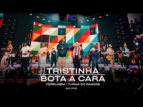 Ferrugem, Turma do Pagode - Tristinha / Bota a Cara (Ferrugem 10 Anos - Ao Vivo)