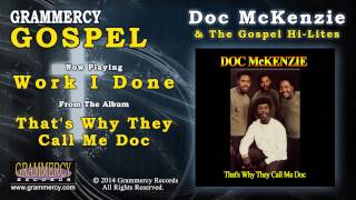 Doc McKenzie & The Gospel Hi-Lites - Work I Done