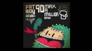 Fatboy. Max a Million. vs Nicvadi