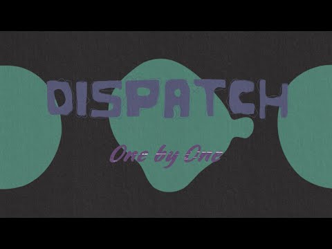 One By One - Dispatch