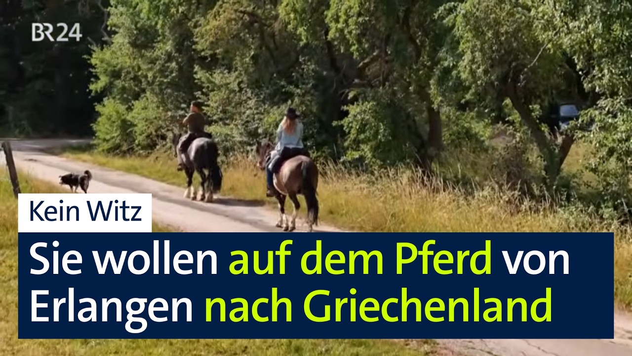 Was hat sie geritten? Auf dem Pferd von Bayern bis nach Griechenland | Abendschau | BR24