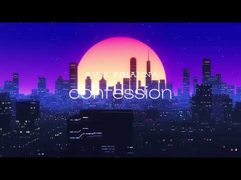 Av x Rihanna confession remix