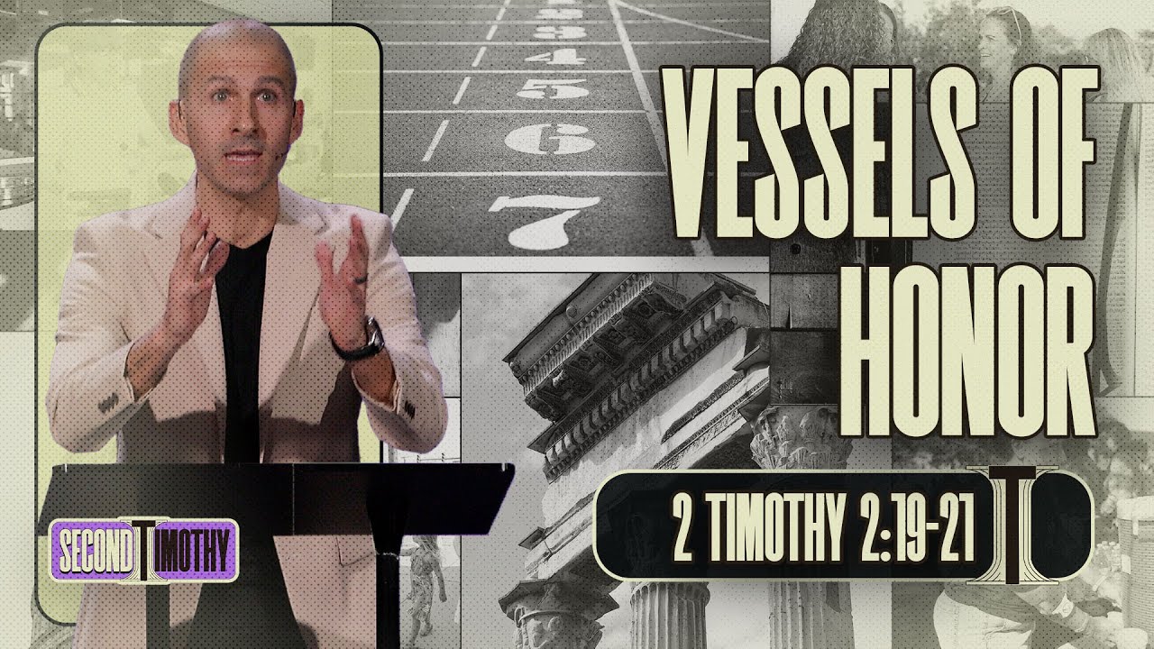 Vessels Of Honor (2 Timothy 2:19-21)| Matthew Maher