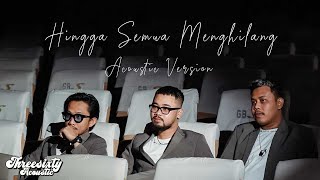 Download lagu THREESIXTY - HINGGA SEMUA MENGHILANG ACOUSTIC VERSION mp3 Download lagu THREESIXTY - HINGGA SEMUA MENGHILANG ACOUSTIC VERSION mp3