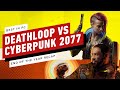 Deathloop VS Cyberpunk - Best in PC 2021