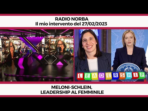 Meloni-Schlein: Leadership al femminile - Il mio intervento a Radio Norba del 27/02/2023