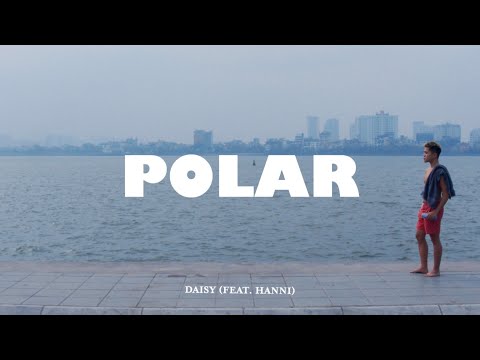 DAISY - POLAR ft. Hanni (Official Music Video)