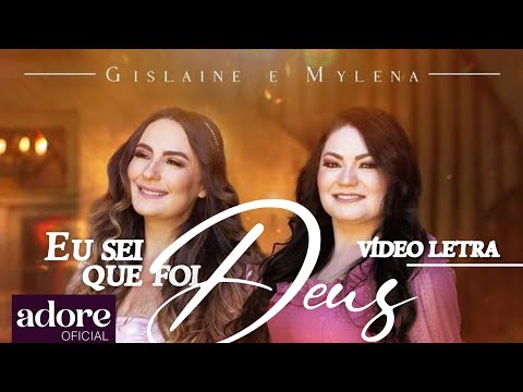 Gislaine e Mylena - Eu Sei Que Foi Deus | VÍDEO LETRA