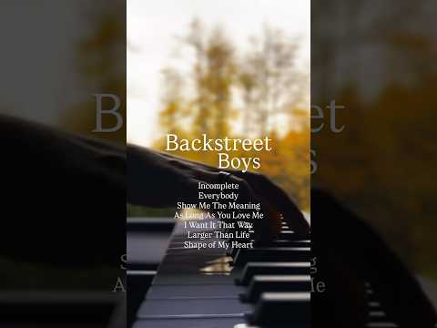 Backstreet Boys Medley 🎶✨ #piano #music #backstreetboys #medley #nostalgia