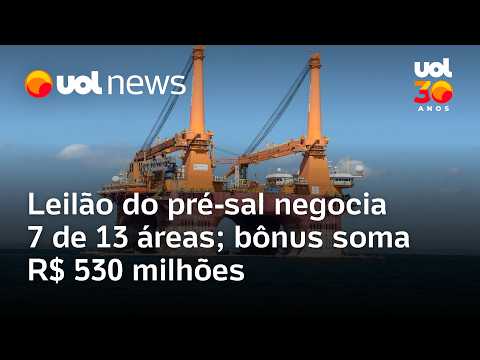 Leilão do pré-sal negocia 7 de 13 áreas; bônus soma R$ 530 milhões