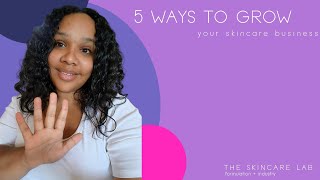 5 Ways to Grow Your Skincare Business