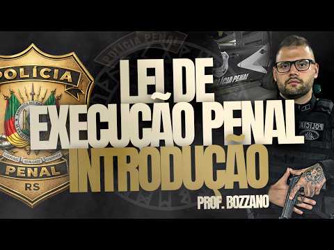 DISPOSIÇÕES PRELIMINARES LEI DE EXECUÇÃO PENAL EDITAL CONCURSO POLÍCIA PENAL RIO GRANDE DO SUL