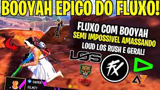 EPICOOO! UM BOOYAH SEMI IMPOSSIVEL DO FLUXO E UMA TROCACAO EPICO COM LOUD E LOS!