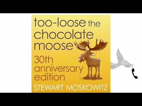 Too-Loose The Chocolate Moose by Stewart Moskowitz