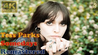 TESS PARKS - SOMEDAYS (Remastered Audio) [4K Video With Lyrics]