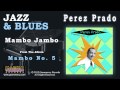 Perez Prado - Mambo Jambo