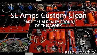 Video thumbnail for SL Amps Custom Clean | Part 7 : I'm Really Proud of This Work by Psionic Audio