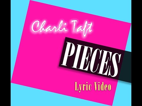 Charli Taft - Pieces (Lyric Video)