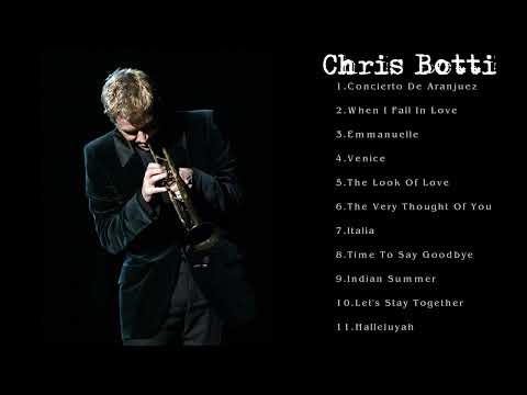 Chris Botti Best Songs - Chris Botti Greatest Hits - Chris Botti Full ALbum