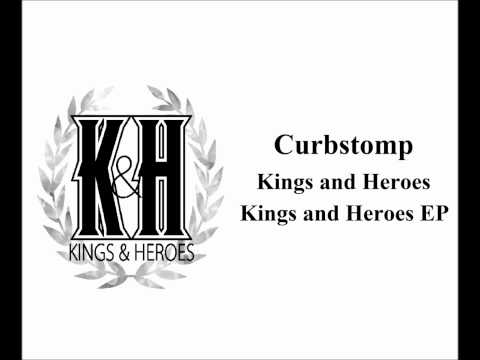 Kings and Heroes - Curbstomp