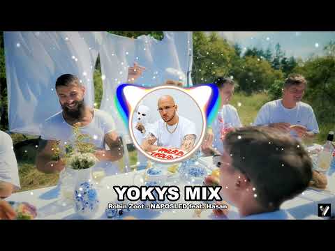 Robin Zoot - NAPOSLED feat. Hasan REMIX /YOKYS MIX/