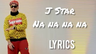 Na Na Na Na  J Star  Lyrics