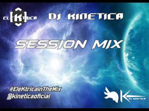 DJ Kinetica Session Mix