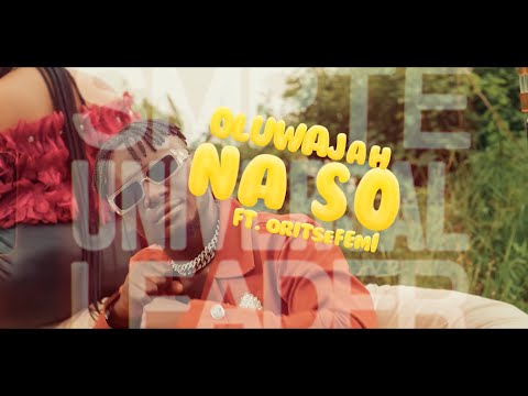 Oluwajah ft Oritsefemi - NA SO (official Video)
