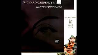 Richard Carpenter And Dusty Springfield - Something In Your Eyes (LYRICS)