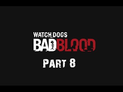 Watch Dogs DLC Bad Blood Walkthrough Part 8 [HD]