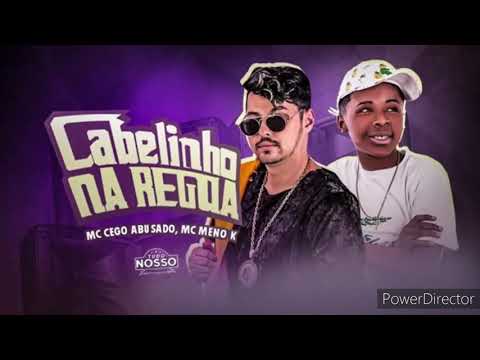 CABELINHO NA RÉGUA - MC CEGO ABUSADO E MC MENO K ÁUDIO OFICIAL