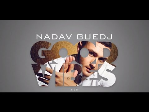 Nadav Guedj - Good Vibes | Lyrics