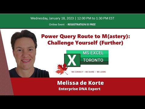 MS Excel Toronto Meetup - Power Query Route to M(astery): Challenge Yourself - Melissa de Korte