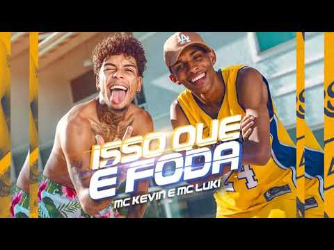 isso que e foda MC Kevin e MC luki