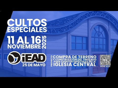 CULTOS ESPECIALES 11 AL 16 DENOVIEMBRE IEAD 25 DE MAYO MISIONES