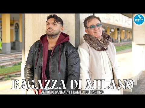 Antonio Cannata Ft. Daniele De Martino - Ragazza di Milano ( Ufficiale 2026 )