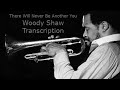 There Will Never Be Another You-Woody Shaw's (Bb)&Kenny Garrett's (Eb) Transcription.