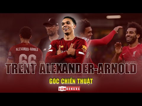 GÓC CHIẾN THUẬT | TRENT ALEXANDER-ARNOLD và những bí quyết tạo nên một HẬU VỆ DỊ BIỆT