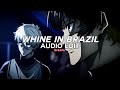 Whine In Brazil Slowed Ichiss Edit Audio