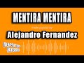 Alejandro Fernandez - Mentira Mentira (Versión Karaoke)