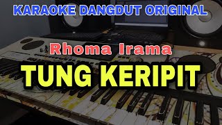 Download lagu TUNG KERIPIT RHOMA IRAMA KARAOKE DANGDUT ORIGINAL ... mp3