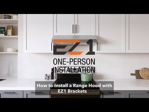 EZ1 ONE-PERSON INSTALLATION: HOW TO INSTALL A RANGE HOOD WITH EZ1 BRACKETS image 1