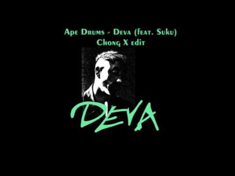 Ape Drums -  Deva feat. Suku (Chong X edit)