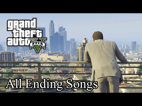 GTA V - All Ending Songs