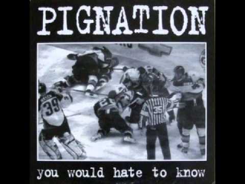 Pignation - You Would Hate To Know 2000