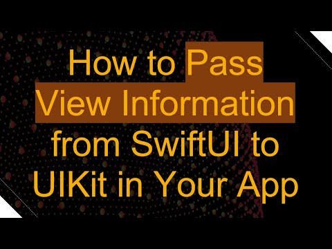 How to Pass View Information from SwiftUI to UIKit in Your App