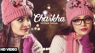 Charkha | Henna Singal | Jay-K | Latest Punjabi Songs 2017 | Henna DS Productions