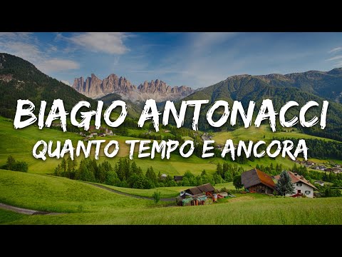Biagio Antonacci - Quanto Tempo E Ancora (Testo/Lyrics)