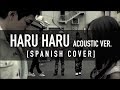 Haru Haru (Spanish Cover) - Acoustic Version ...
